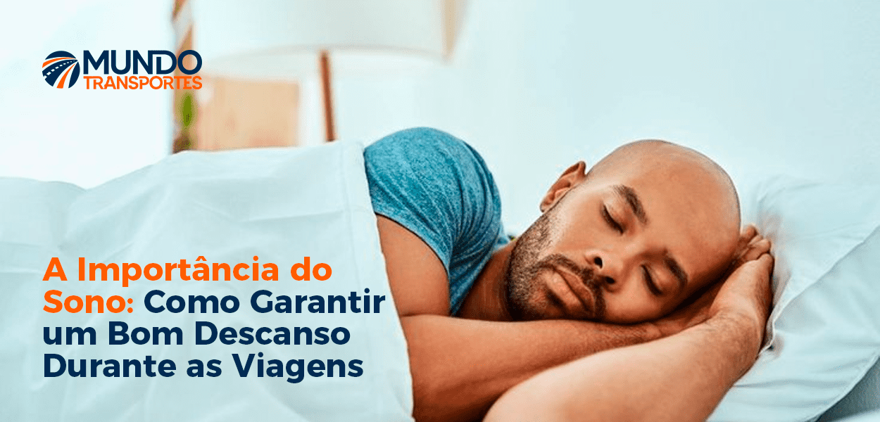 A Importância do Sono: Como Garantir um Bom Descanso Durante as Viagens