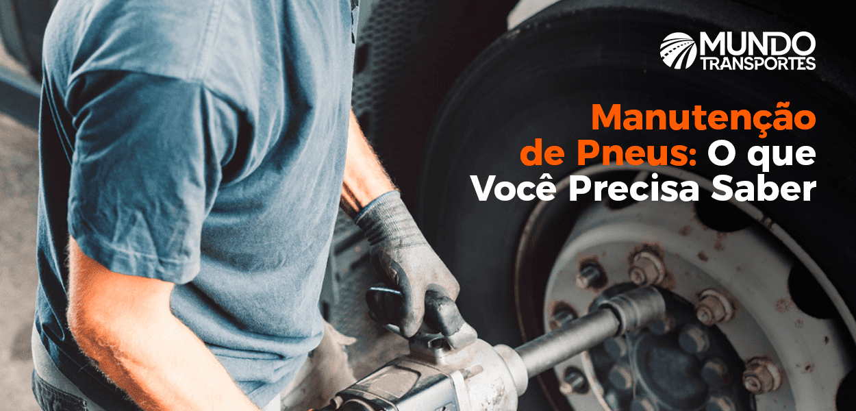 Manutenção de Pneus: O que Você Precisa Saber