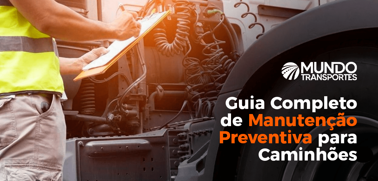 Guia Completo de Manutenção Preventiva para Caminhões