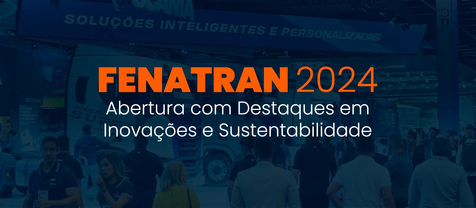 Fenatran 2024: Abertura com Destaques em Inovações e Sustentabilidade